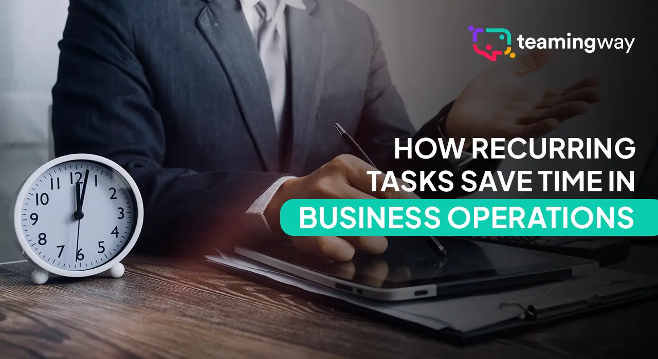 How Recurring Tasks Save Time In Business Operations